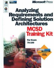 MCSD Training Kit Analyzing Requirements And Defining Solution Architectures