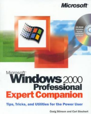 Microsoft Windows 2000 Professional Expert Companion by Craig Stinson & Carl Siechert