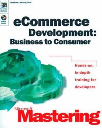 Microsoft Mastering: eCommerce Development: Business To Consumer by Various