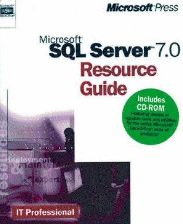 Microsoft SQL 7.0 Resource Guide by Various