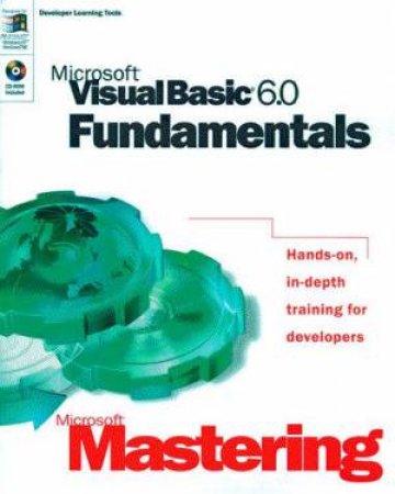 Microsoft Mastering: Microsoft Visual Basic 6.0 Fundamentals by Various