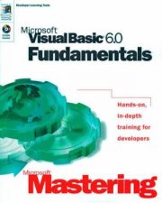 Microsoft Mastering Microsoft Visual Basic 60 Fundamentals