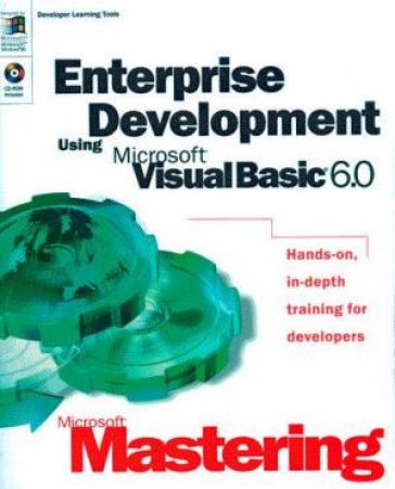 Microsoft Mastering: Enterprise Development Using Microsoft Visual Basic 6.0 by Various