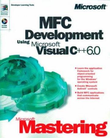 Microsoft Mastering: MFC Development Using Microsoft Visual C++ 6.0 by Various