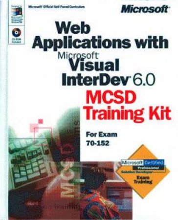 MCSD Training Kit: Web Applications With Microsoft Visual InterDev 6.0 by Various