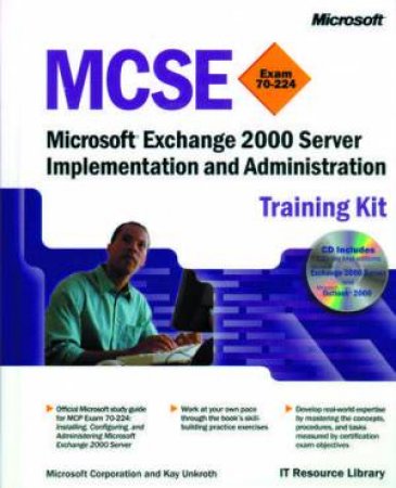 MCSE Training Kit: Microsoft Exchange 2000 Server Implementation And Administration by Kay Unkroth