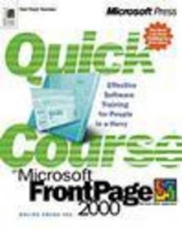 Quick Course In Microsoft FrontPage 2000 by Various