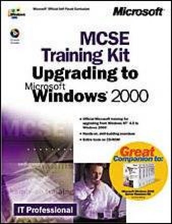 MCSE Training Kit: Upgrading To Microsoft Windows 2000 by Various