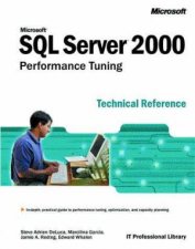 Microsoft SQL Server 2000 Performance Tuning Technical Reference