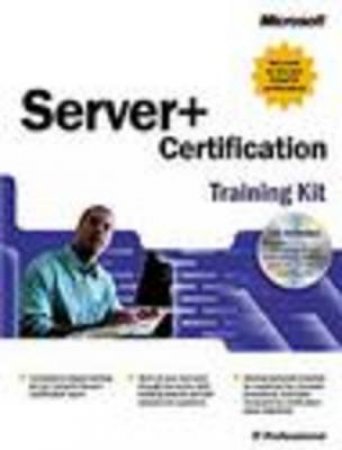 Server+ Certification Training Kit by Various