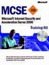 MCSE Training Kit Microsoft Internet Security And Acceleration Server 2000