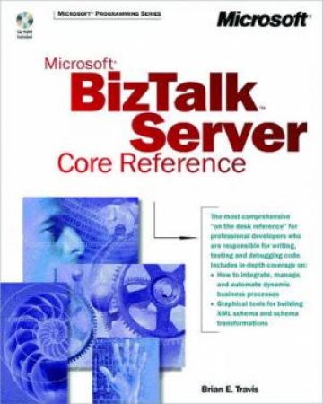 Microsoft BizTalk Server Core Reference by Brian E Travis & Mehtap Ozkan