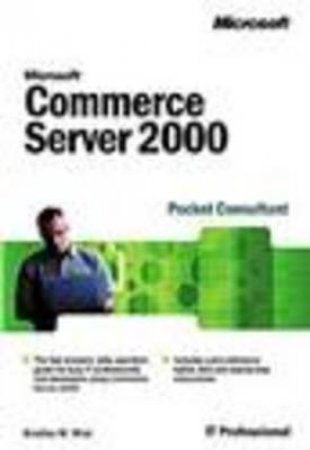 Microsoft Commerce Server 2000 Pocket Consultant by Bradley M Wist