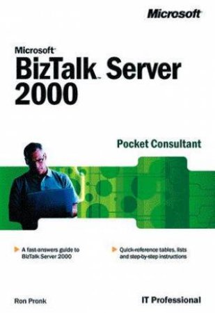 Microsoft BizTalk Server 2000 Pocket Consultant by Ron Pronk