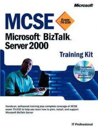 MCSE Training Kit: Microsoft BizTalk Server 2000 by Various