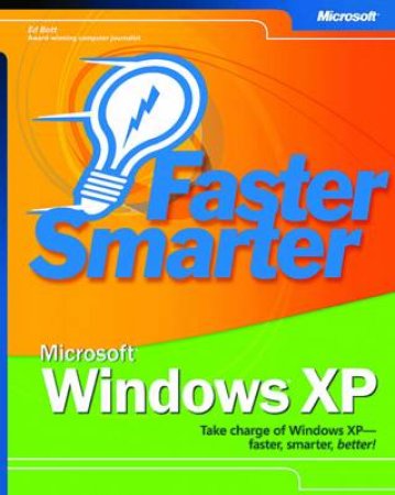 Faster Smarter Microsoft Windows XP by Ed Bott