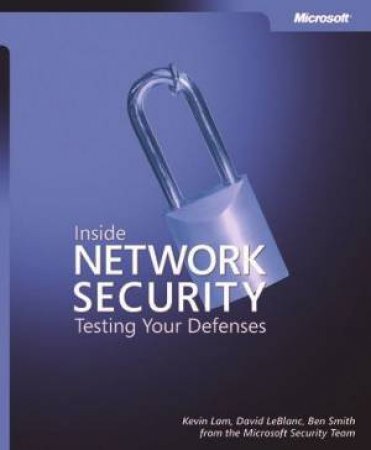 Inside Network Security: Testing Your Defenses - Book & CD by Kevin Lam