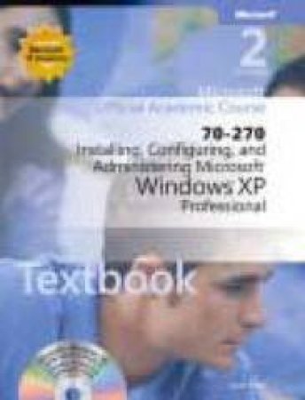 Installing, Configuring And Administering Microsoft XP Professional - 2 Ed by Cliff Field