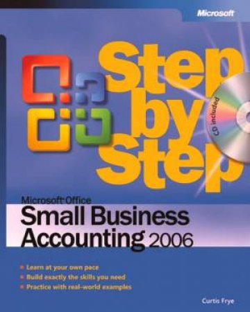 Step-By-Step: Microsoft Office Small Business Accounting 2006 by Curtis Frye