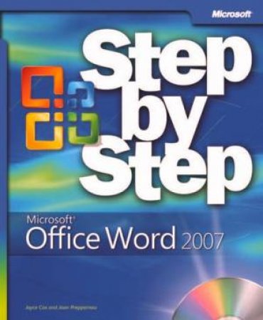 Step by Step: Microsoft Office Word 2007 plus CD by Joyce Cox & Joan Preppernou