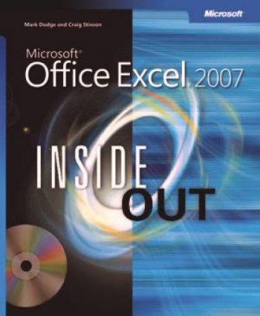 Inside Out: Microsoft Office Excel 2007 by Mark Dodge & Craig Stinson