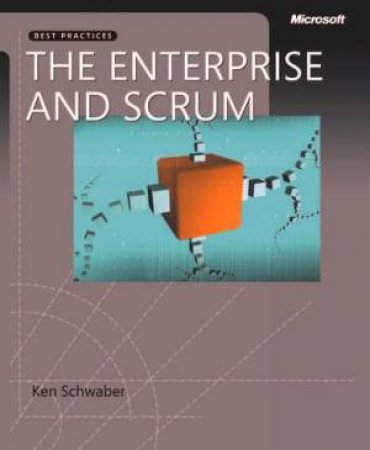 The Enterprise And Scrum by Ken Schwaber