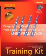 MCPD SelfPaced Training Kit Exam 70547 Designing  Developing WebBased Applications Using MSNET Framework