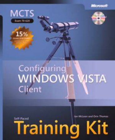 MCTS Self-Paced Training Kit (Exam 70-620): Configuring Windows Vista Client - Book & CD by Ian McLean