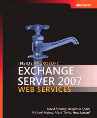 Inside Microsoft Exchange Server 2007 Web Services by D et al Sterling