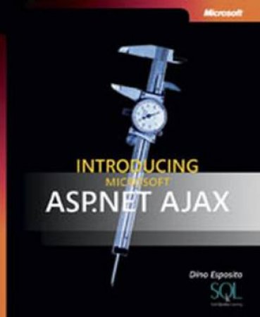 Introducing Microsoft ASP.NET AJAX by Dino Esposito