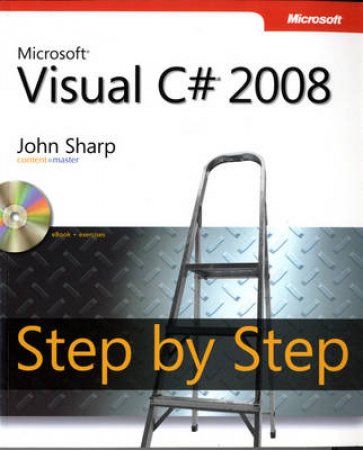 Microsoft Visual C# 2008 Step By Step (Bk/CD) by John Sharp