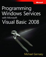 Programming Windows Services with Microsoft Visual Basic 2008