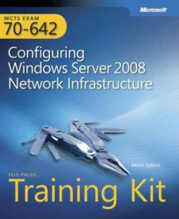 MCTS Self-Paced Training Kit (Exam 70-642) by Mackin & Northrup Mackin & Northrup