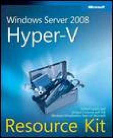 Windows Server 2008 Hyper-V Resource Kit by Robert Larson & Janique Carbone