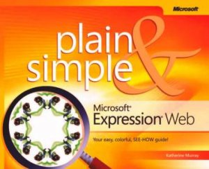 Microsoft Expression Web Plain & Simple by Katherine Murray