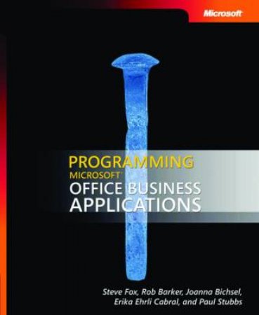 Programming Microsoft Office Business Applications by Steve Fox