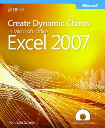 Create Dynamic Charts in Microsoft Office Excel 2007 by Reinhold Scheck