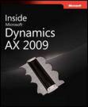 Inside Microsoft Dynamics AX 2009 by Various