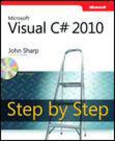 Microsoft Visual C# 2010 Step by Step plus CD by Joh Sharp