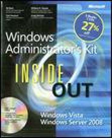 Windows Administrators Inside Out Kit: Windows Server 2008 Inside Out and Windows Vista Inside Out by Various