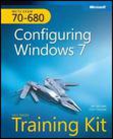 MCTS (Exam 70-680) Configuring Windows 7 Self-Paced Training Kit plus DVD by Ian McLean