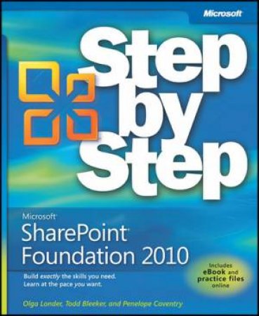 Microsoft SharePoint Foundation 2010 Step by Step by Olga M. Londer