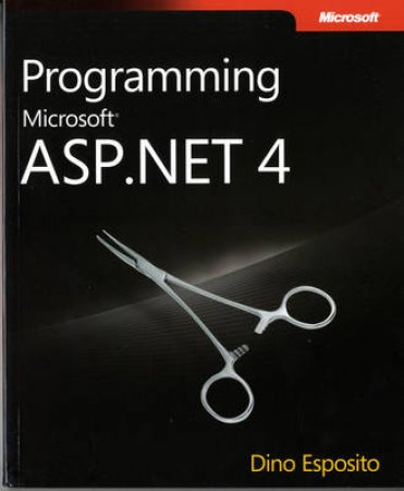 Programming Microsoft ASP.NET 4 by Dino Esposito