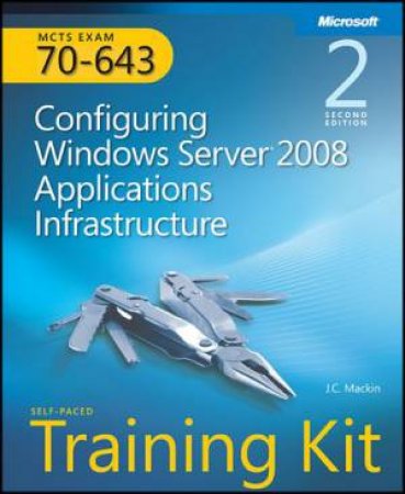 MCTS Self-Paced Training Kit (Exam 70-643) 2/e by J.C. Mackin