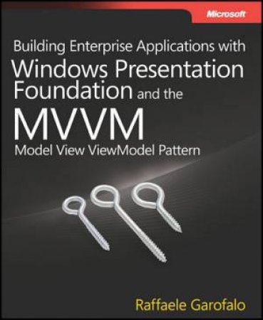 Building Enterprise Apps w Win Present. Foundation and ViewModel Pattern by Raffaele Garofalo