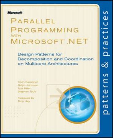 Parallel Programming with Microsoft .NET by Colin Campbell