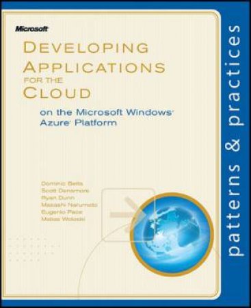 Developing Applications for the Cloud on the Microsoft Windows Azure by Eugenio et al Pace