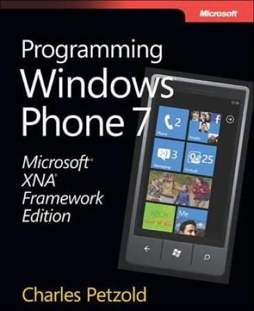 Microsoft XNA Framework Programming for Windows Phone 7 by Charlos Petzold