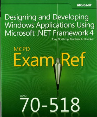 MCPD 70-518 Training Guide by Matthew A. Stoecker