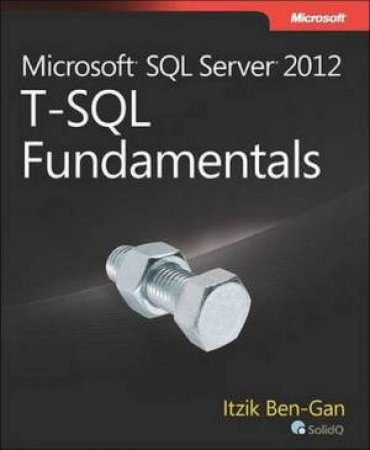 Microsoft(R) SQL Server(R) 2012 T-SQL Fundamentals by Itzik Ben-Gan